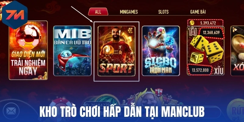 Manclub - Cá Cược Với Odds Cạnh Tranh, Thắng Lớn Mỗi Trận 1 Kho trò chơi hấp dẫn tại Manclub