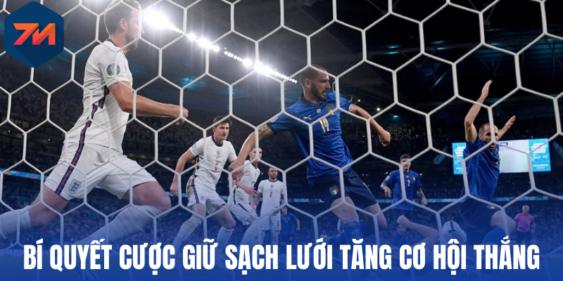 Kèo Giữ Sạch Lưới - Kinh Nghiệm Đặt Cược Thu Lợi Nhuận Lớn 3 Bí quyết đặt cược giữ sạch lưới tăng cơ hội thắng