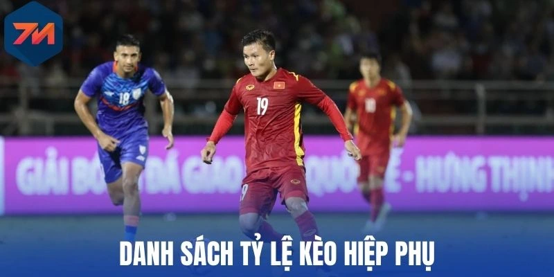 Kèo Hiệp Phụ - Cách Chơi Hốt Bạc Khủng Khi Cá Cược Bóng Đá 2 Danh sách tỷ lệ kèo hiệp phụ
