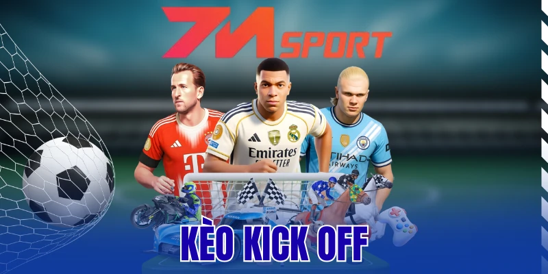 Kèo Kick Off - Hình Thức Cược Giao Bóng Trước Trong Bóng Đá 6 Kèo Kick Off – Hình Thức Cược Giao Bóng Trước Trong Bóng Đá