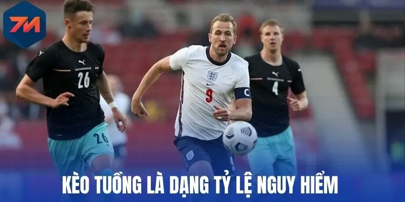 Kèo Tuồng - Kinh Nghiệm Nhận Biết Và Cách Phòng Tránh 1 Kèo tuồng là dạng tỷ lệ nguy hiểm