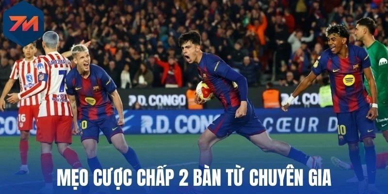 Kèo Chấp 2 Trái - Cách Đọc Và Mẹo Dự Đoán Cực Hay 3 Kinh nghiệm dự đoán chấp 2 trái cho người mới