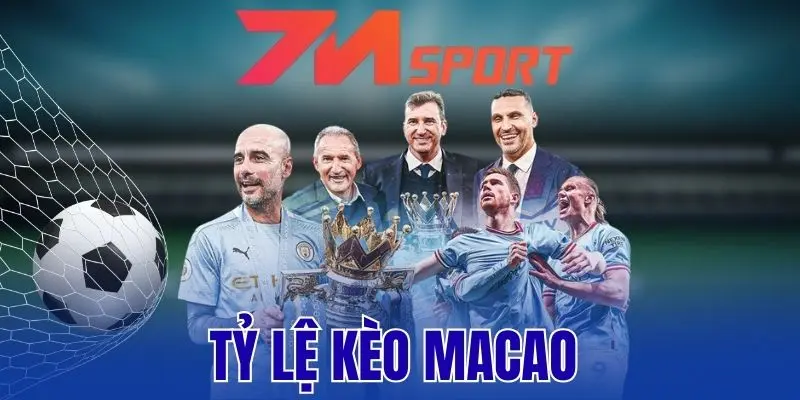 Tỷ Lệ Kèo Macao - Cách Chốt Kèo Ngon Thu Lợi Nhuận Lớn Chuẩn 5 Tỷ Lệ Kèo Macao – Cách Chốt Kèo Ngon Thu Lợi Nhuận Lớn Chuẩn